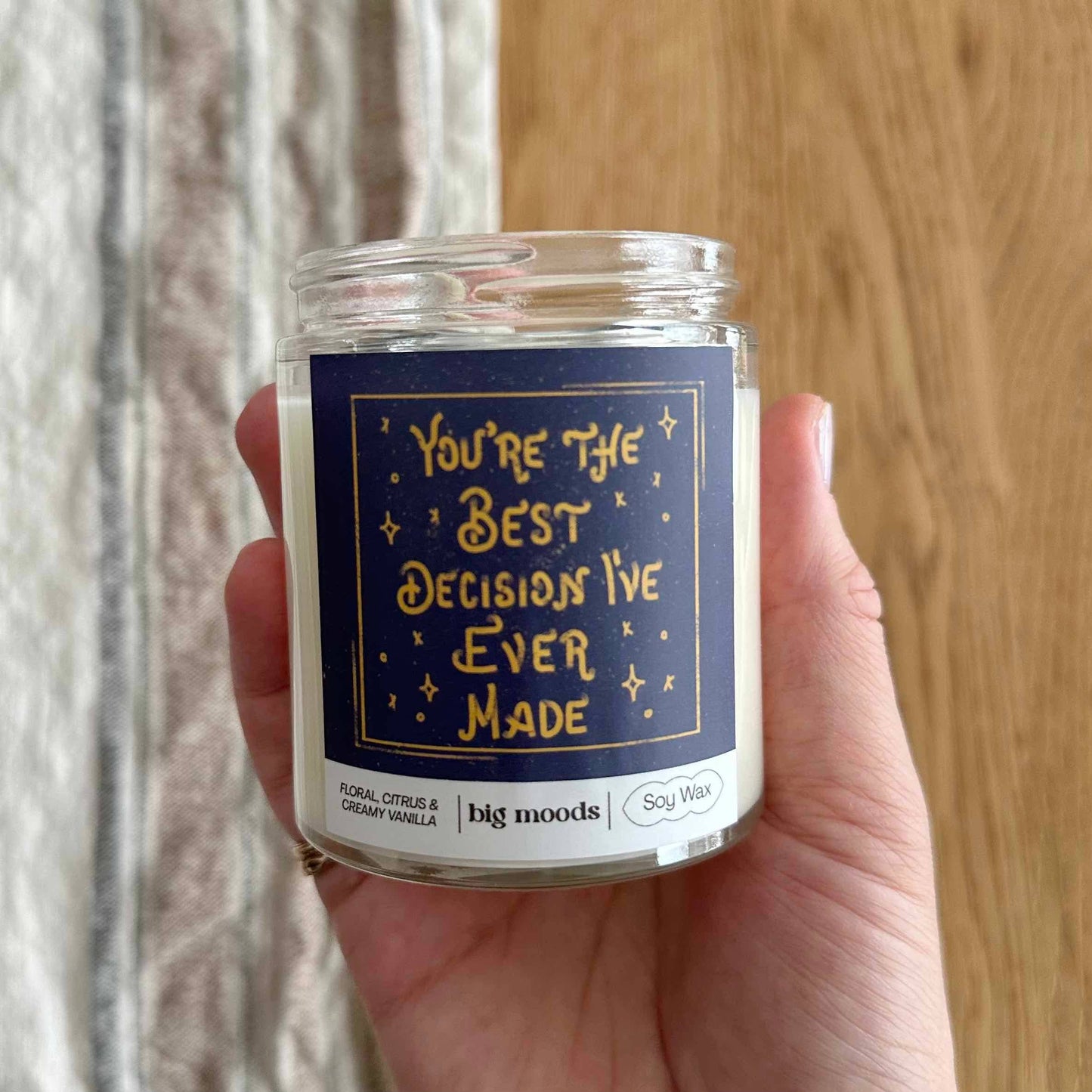 Big Moods - "You're The Best Decision I've Ever Made"  - 5oz Soy Candle