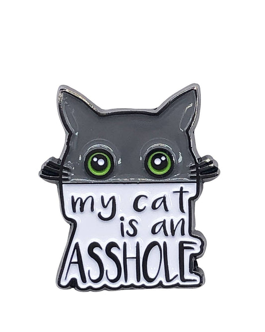 My Cat is an Asshole Enamel Pin with Metal Frame