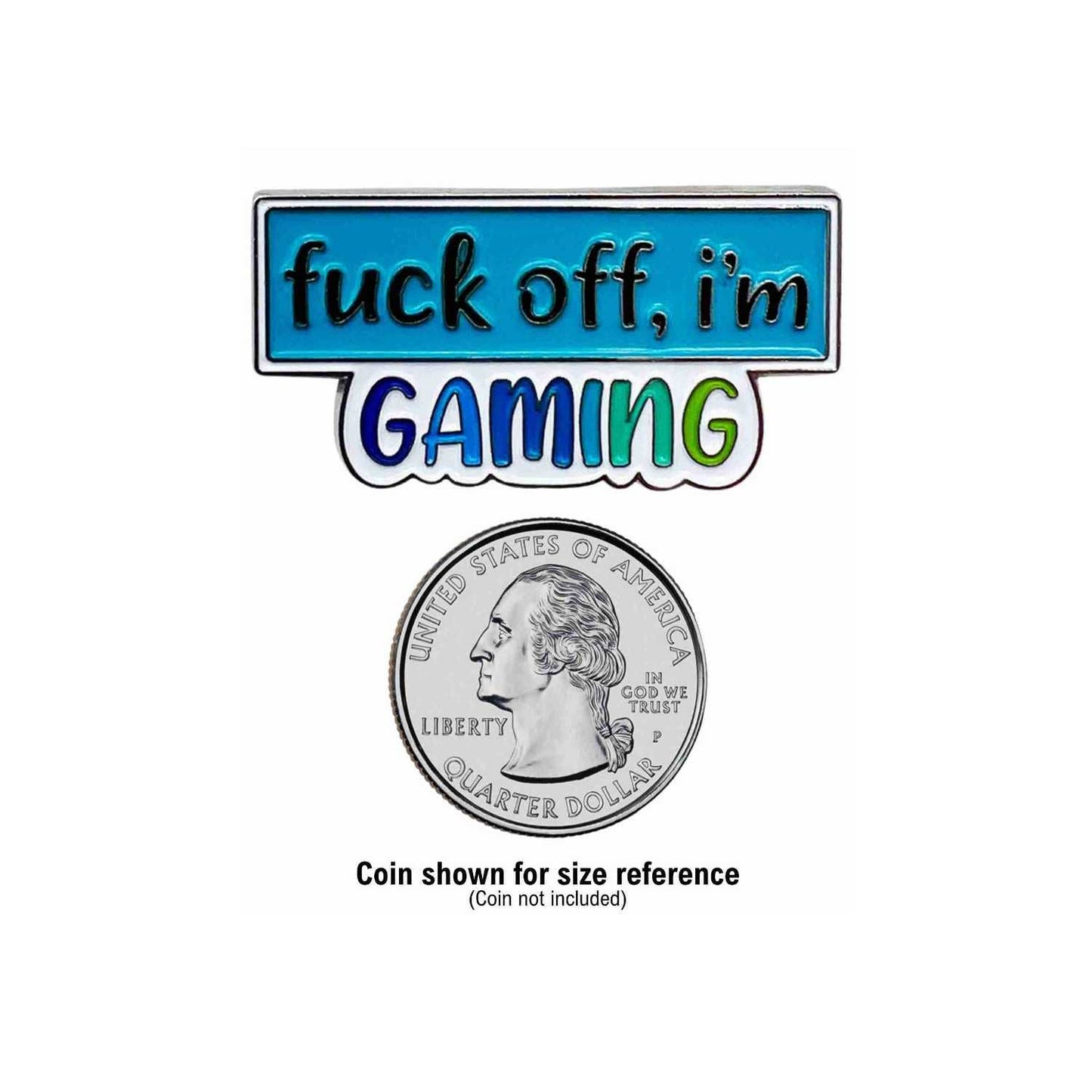 Fuck Off, I'm Gaming Enamel Pin with Metal Frame