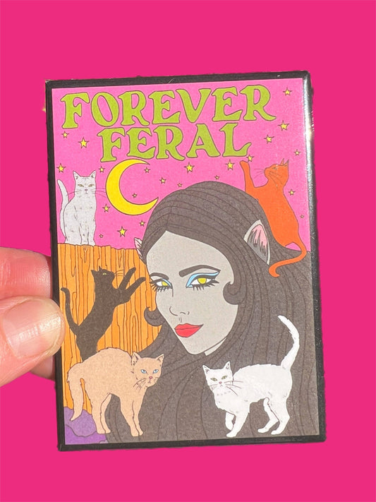 Forever Feral Metal Magnet