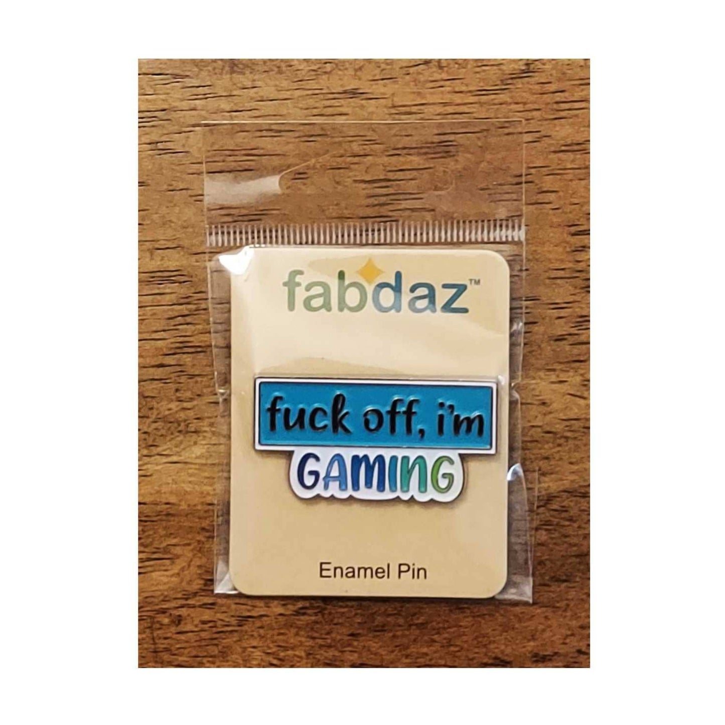 Fuck Off, I'm Gaming Enamel Pin with Metal Frame