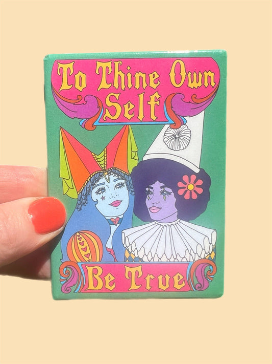 To Thine Own Self Be True Metal Magnet