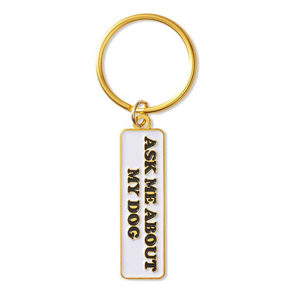 THE FOUND - Ask Me About My Dog Keychain