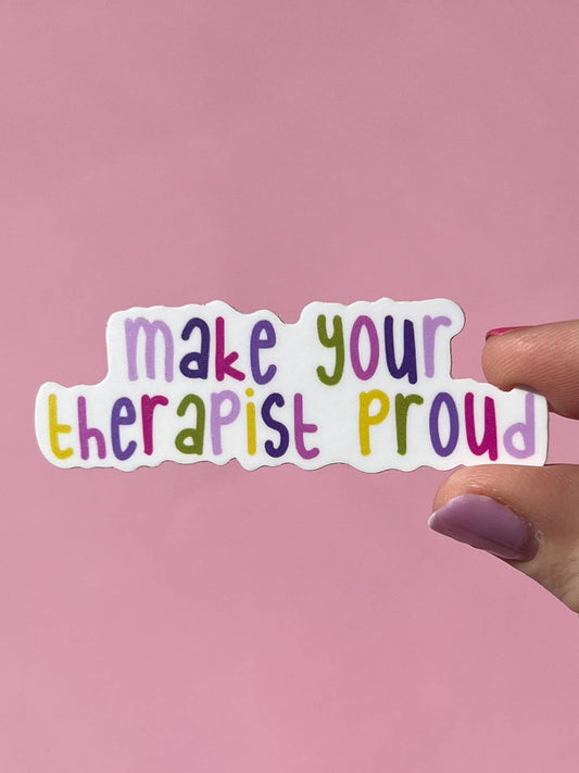 Make your therapist proud sticker